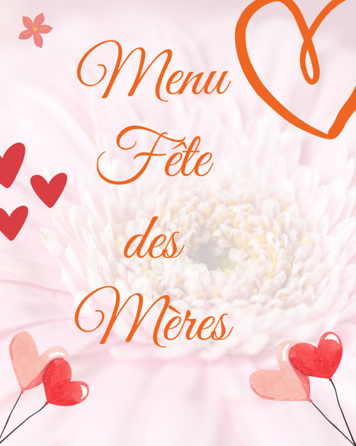 Menu spécial Fête des Mères - 02 et 03 juin 2023